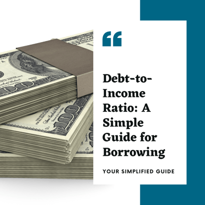 Decoding Debt-to-Income Ratio: A Simple Guide for Borrowing